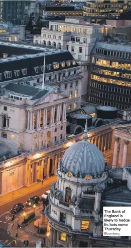  ??  ?? The Bank of England is likely to hedge its bets come Thursday