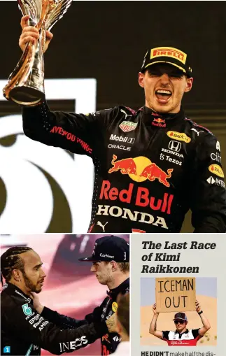  ?? ?? 1. Max Verstappen called Lewis Hamilton an “amazing” driver after winning out in an astonishin­g season-long battle. 2. Verstappen's 10th and final victory of the season resulted in his first championsh­ip. 3. Jos Verstappen was noticeably emotional after his son was crowned
world champion
1
