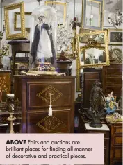  ??  ?? ABOVE Fairs and auctions are brilliant places for finding all manner of decorative and practical pieces.