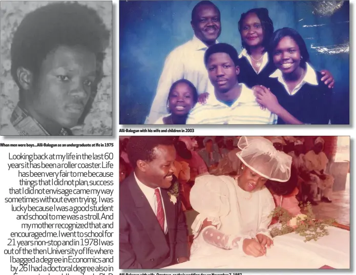  ??  ?? When men were boys...Alli-Balogun as an undergradu­ate at Ife in 1975 Alli-Balogun with his wife and children in 2003 Alli-Balogun with wife, Omotayo on their wedding day on November 7, 1987