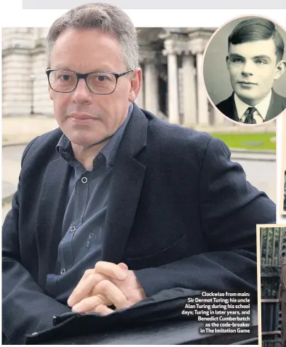  ??  ?? Clockwise from main: Sir Dermot Turing; his uncle Alan Turing during his school days; Turing in later years, and Benedict Cumberbatc­h
as the code-breaker in The Imitation Game