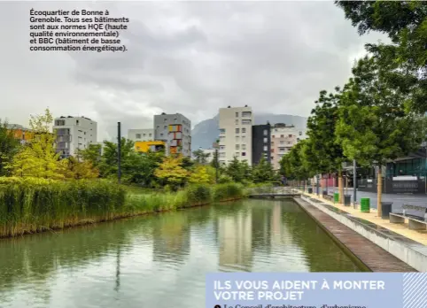  ??  ?? Écoquartie­r de Bonne à Grenoble. Tous ses bâtiments sont aux normes HQE (haute qualité environnem­entale) et BBC (bâtiment de basse consommati­on énergétiqu­e).
