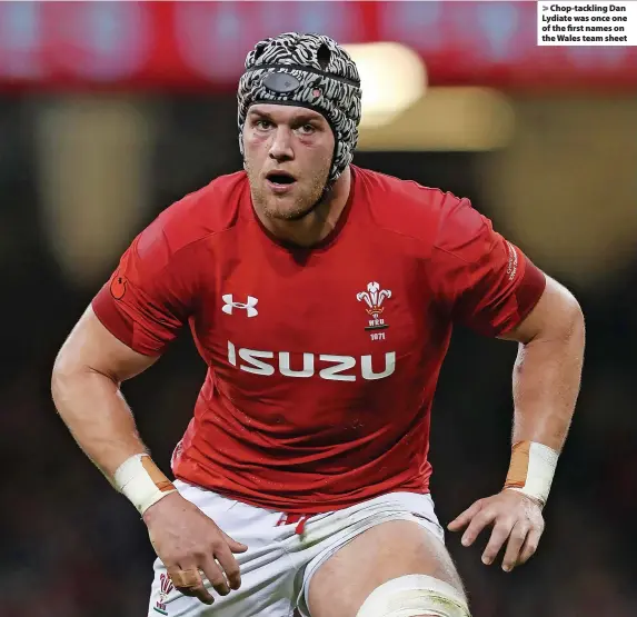  ?? ?? > Chop-tackling Dan Lydiate was once one of the first names on the Wales team sheet