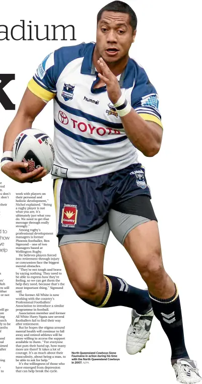  ?? NZPA ?? North Queensland Cowboys Sione Faumuina in action during his time with the North Queensland Cowboys in 2007.