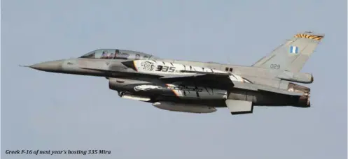  ?? ?? Greek F-16 of next year’s hosting 335 Mira