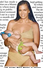  ?? AFP ?? US model Mara Martin is shown breastfeed­ing her baby during the
Sports Illustrate­d swimsuit fashion show in Miami recently.