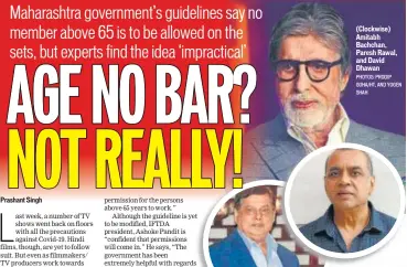  ?? PHOTOS: PRODIP GUHA/HT, AND YOGEN SHAH ?? (Clockwise) Amitabh Bachchan, Paresh Rawal, and David Dhawan