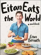  ?? Clarkson Potter via AP ?? Eitan Eats the World by Eitan Bernath