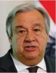  ?? (Reuters) ?? ANTONIO GUTERRES