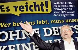  ??  ?? Wilhelm Molterer zettelte 2008 Neuwahlen an – seine ÖVP wurde dafür abgestraft.