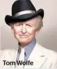  ??  ?? Tom Wolfe