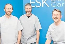  ??  ?? Esk Dental Care partners Iain Campbell, David Gibb and Gary Tyler.