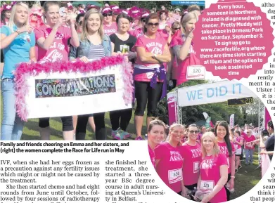  ??  ?? Family and friends cheering on Emma and her sisters, and (right) the women complete the Race for Life run in May