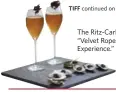  ??  ?? The Ritz-Carlton’s “Velvet Rope Experience.”