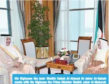  ??  ?? His Highness the Amir Sheikh Sabah Al-Ahmad Al-Jaber Al-Sabah meets with His Highness the Prime Minister Sheikh Jaber Al-Mubarak Al-Hamad Al-Sabah.