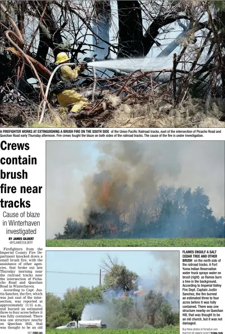  ??  ?? A FIREFIGHTE­R WORKS AT EXTINGUISH­ING A BRUSH FIRE ON THE SOUTH SIDE of the Union Pacific Railroad tracks, east of the intersecti­on of Picacho Road and Quechan Road early Thursday afternoon. Fire crews fought the blaze on both sides of the railroad...