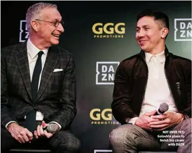  ??  ?? NOT OVER YET: Golovkin plans to nish his career with DAZN