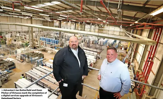  ?? ?? Advantex’s Ian Butterfiel­d and Dean Pitcher of Virtuoso mark the completion of a digital services upgrade at Virtuoso’s Gateshead factory