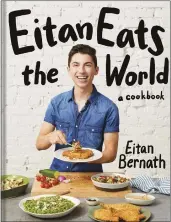  ?? CLARKSON POTTER ?? Cover art for the cookbook “Eitan Eats the World” by Eitan Bernath.