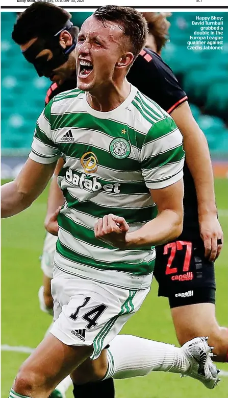  ?? ?? Happy Bhoy: David Turnbull grabbed a double in the Europa League qualifier against Czechs Jablonec