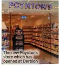  ?? ?? The new Poynton’s store which has opened at Derbion