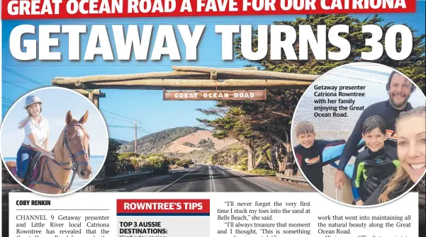  ??  ?? Getaway presenter Catriona Rowntree with her family enjoying the Great Ocean Road.