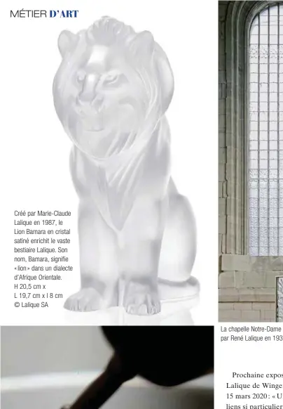  ??  ?? Créé par Marie-claude Lalique en 1987, le Lion Bamara en cristal satiné enrichit le vaste bestiaire Lalique. Son nom, Bamara, signifie « lion » dans un dialecte d'afrique Orientale. H 20,5 cm x
L 19,7 cm x l 8 cm © Lalique SA