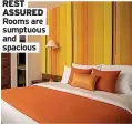  ?? ?? REST ASSURED Rooms are sumptuous and spacious