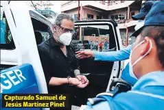  ?? fotos: estalín irias/ el heraldo ?? Capturado Samuel de Jesús Martínez Pinel