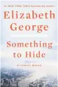  ?? ?? ‘Something to Hide’ By Elizabeth George; Viking, 704 pages, $29.