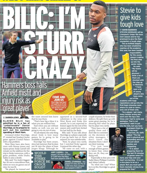  ??  ?? COME AND JOIN US Sturridge has been struggling to break into Liverpool team, but he has a fan in Bilic (left)