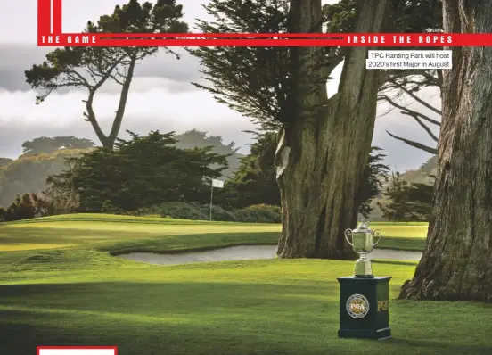  ??  ?? TPC Harding Park will host 2020’s first Major in August