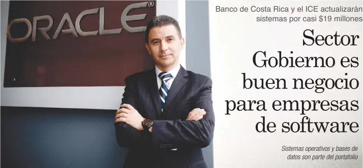  ?? Cortesía de Oracle/La República ?? “Definitiva­mente el sector público es estratégic­o, no solamente en posicionam­iento de servicios y software, sino por el impacto social que nuestras soluciones brindan”, dijo Roy Guzmán, director de Ventas para Sector Público de Oracle.