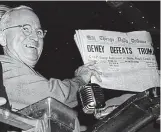  ??  ?? Infamous: Truman and the Chicago Daily Tribune with its wrong headline