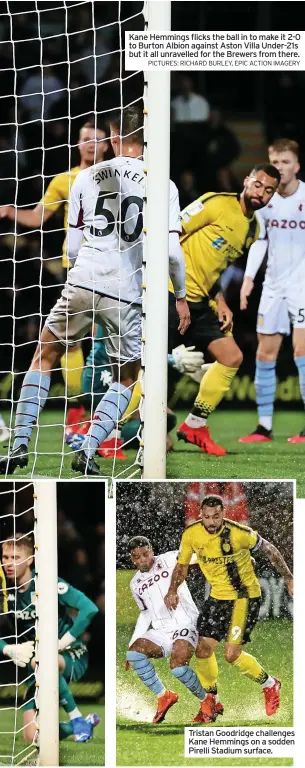  ?? PICTURES: RICHARD BURLEY, EPIC ACTION IMAGERY ?? Kane Hemmings flicks the ball in to make it 2-0 to Burton Albion against Aston Villa Under-21s but it all unravelled for the Brewers from there.
Tristan Goodridge challenges Kane Hemmings on a sodden Pirelli Stadium surface.