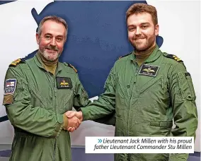  ?? ?? 6Lieutenan­t Jack Millen with his proud father Lieutenant Commander Stu Millen
