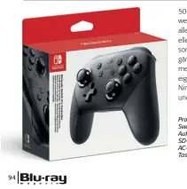  ??  ?? Pro-Controller: 70 Euro
Switch-Controller (Paar): 80 Euro Aufladehal­terung Switch-Controller: 30 Euro SD-Karte 128 GB: 40 Euro
AC-Adapter: 30 Euro
Tasche: 20 Euro