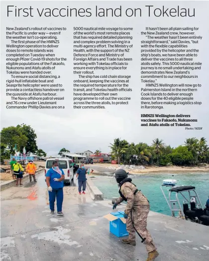  ?? Photo / NZDF ?? HMNZS Wellington delivers vaccines to Fakaofo, Nukunonu and Atafu atolls of Tokelau.