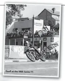  ??  ?? Geoff at the 1955 Junior TT.