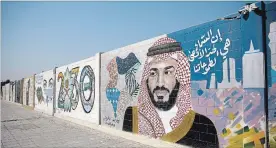  ?? SIMON DAWSON BLOOMBERG ?? A mural depicts Saudi Arabia’s Crown Prince Mohammed bin Salman in Dhahran, Saudi Arabia. The prince is widely thought to be behind the disappeara­nce of Jamal Kashoggi.