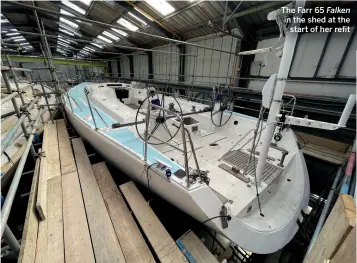  ?? ?? The Farr 65 Falken in the shed at the start of her refit