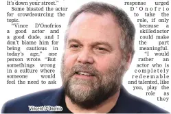  ??  ?? Vincent D’Onofrio