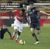  ??  ?? Lemar n’avait plus été titulaire depuis le  janvier.