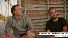  ?? (Photo France 2) ?? Raphaël de Casabianca et Oli.