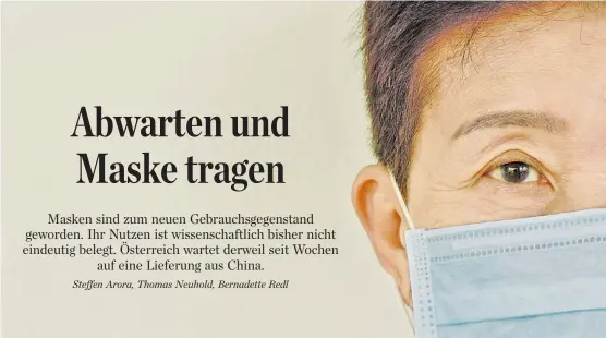  ??  ?? Wie sinnvoll Masken sind, hängt auch von der richtigen Verwendung ab. Die Maske ist wie ein angeschnäu­ztes Taschentuc­h, sagt die Expertin.