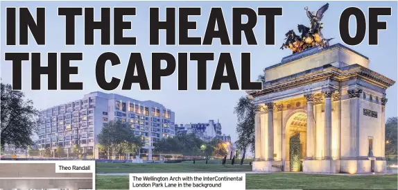  ??  ?? The Wellington Arch with the InterConti­nental London Park Lane in the background