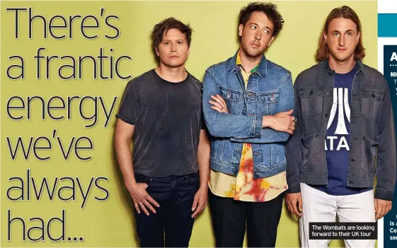  ?? ?? The Wombats are looking forward to their UK tour