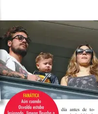  ??  ?? FANáTICA Aún cuando Osvaldo estaba lesionado, Jimena llevaba a Morrison, el hijo que tienen en común, a ver los partidos de Boca desde el palco