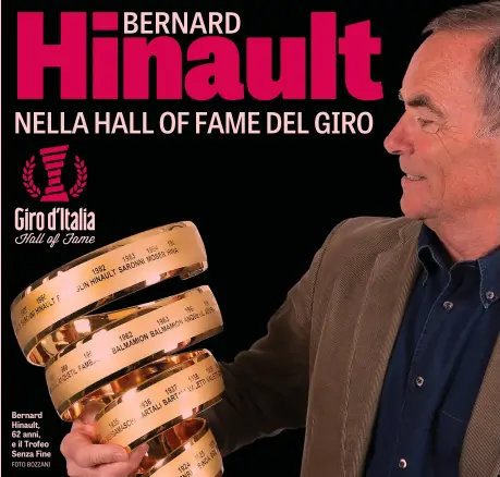  ?? FOTO BOZZANI ?? Bernard Hinault, 62 anni, e il Trofeo Senza Fine