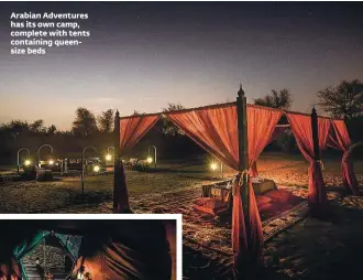  ??  ?? Arabian Adventures has its own camp, complete with tents containing queensize beds